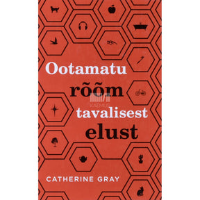 Catherine Gray Ootamatu rõõm tavalisest elust