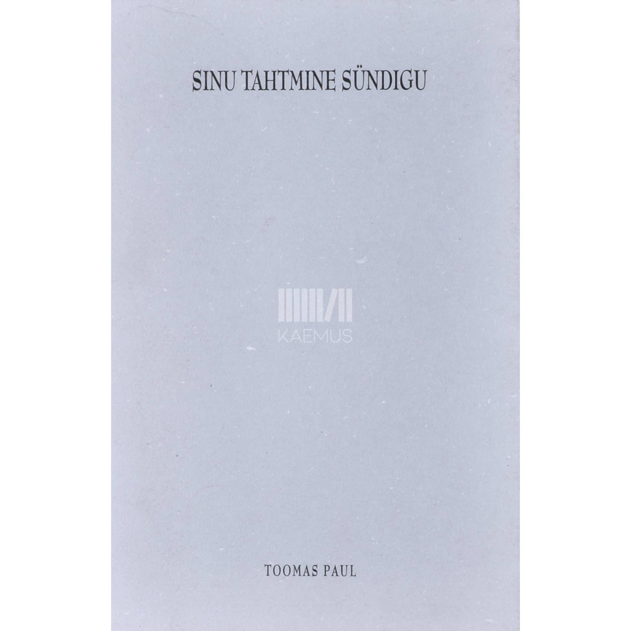 Toomas Paul Sinu tahtmine sündigu