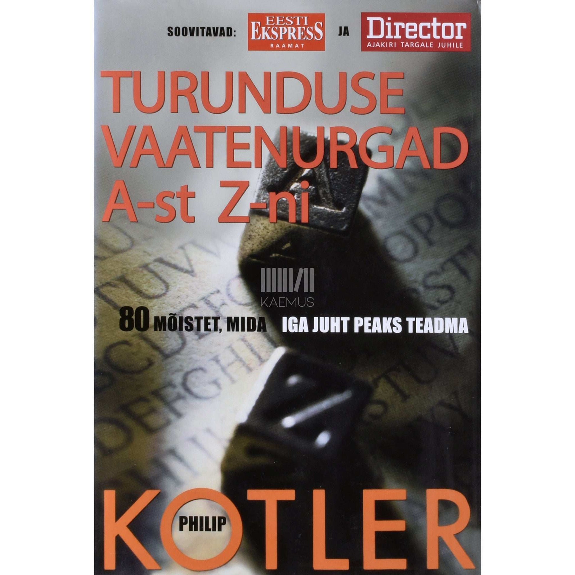 Philip Kotler - Turunduse vaatenurgad A-st Z-ni