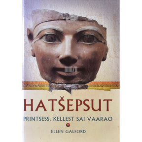 Ellen Galford Hatšepsut. Printsess, kellest sai vaarao