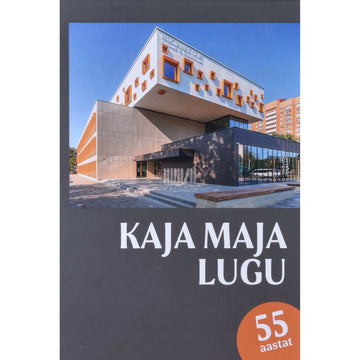Kaemus - Kaja maja lugu. 55 aastat