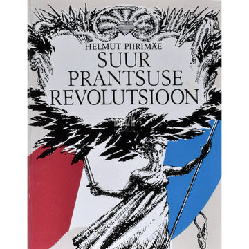Helmut Piirimäe. Suur Prantsuse revolutsioon. 1789-1799