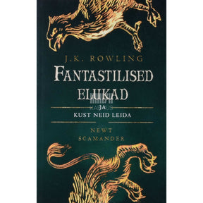 J. K. Rowling Fantastilised elukad ja kust neid leida