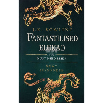 J. K. Rowling - Fantastilised elukad ja kust neid leida