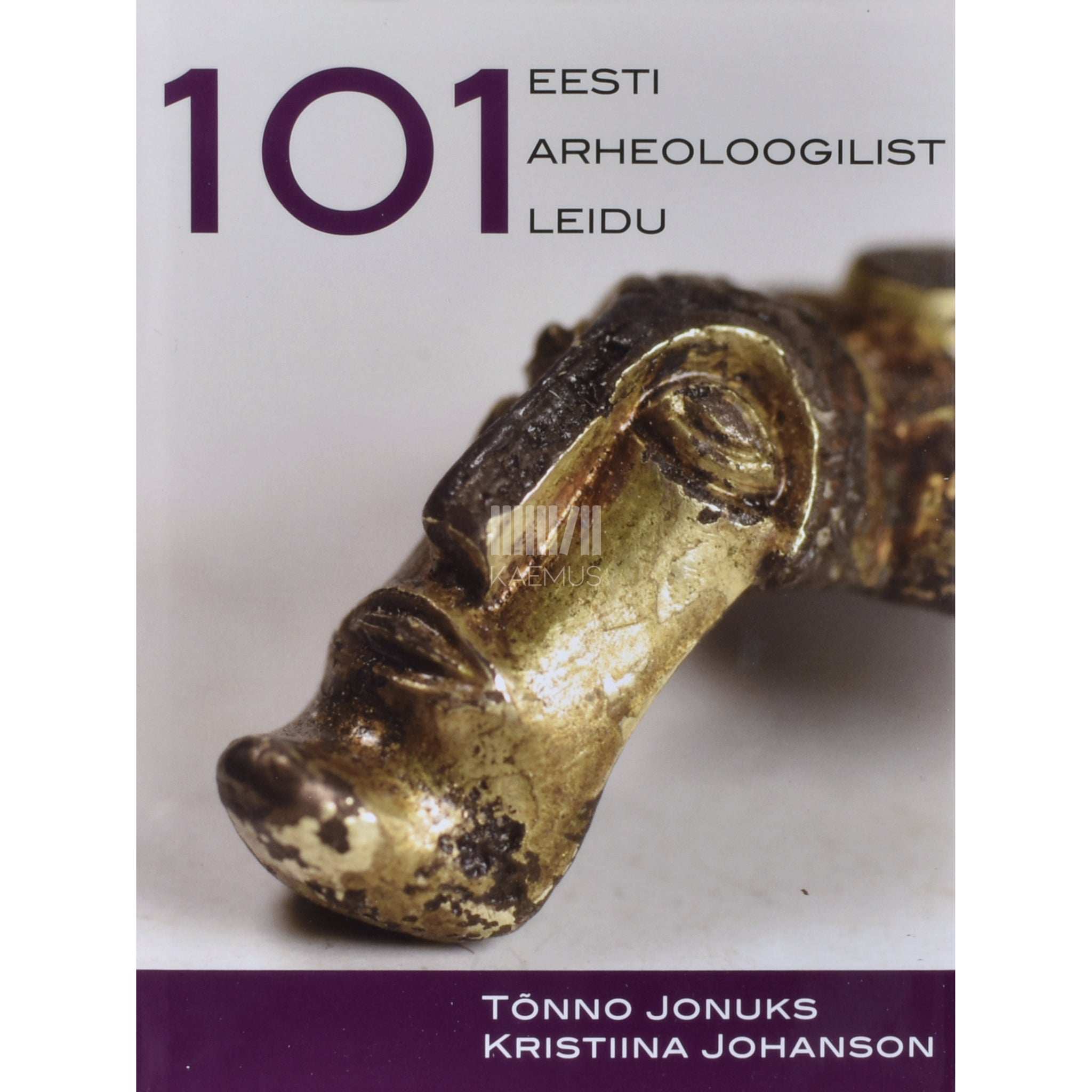 Tõnno Jonuks 101 Eesti arheoloogilist leidu