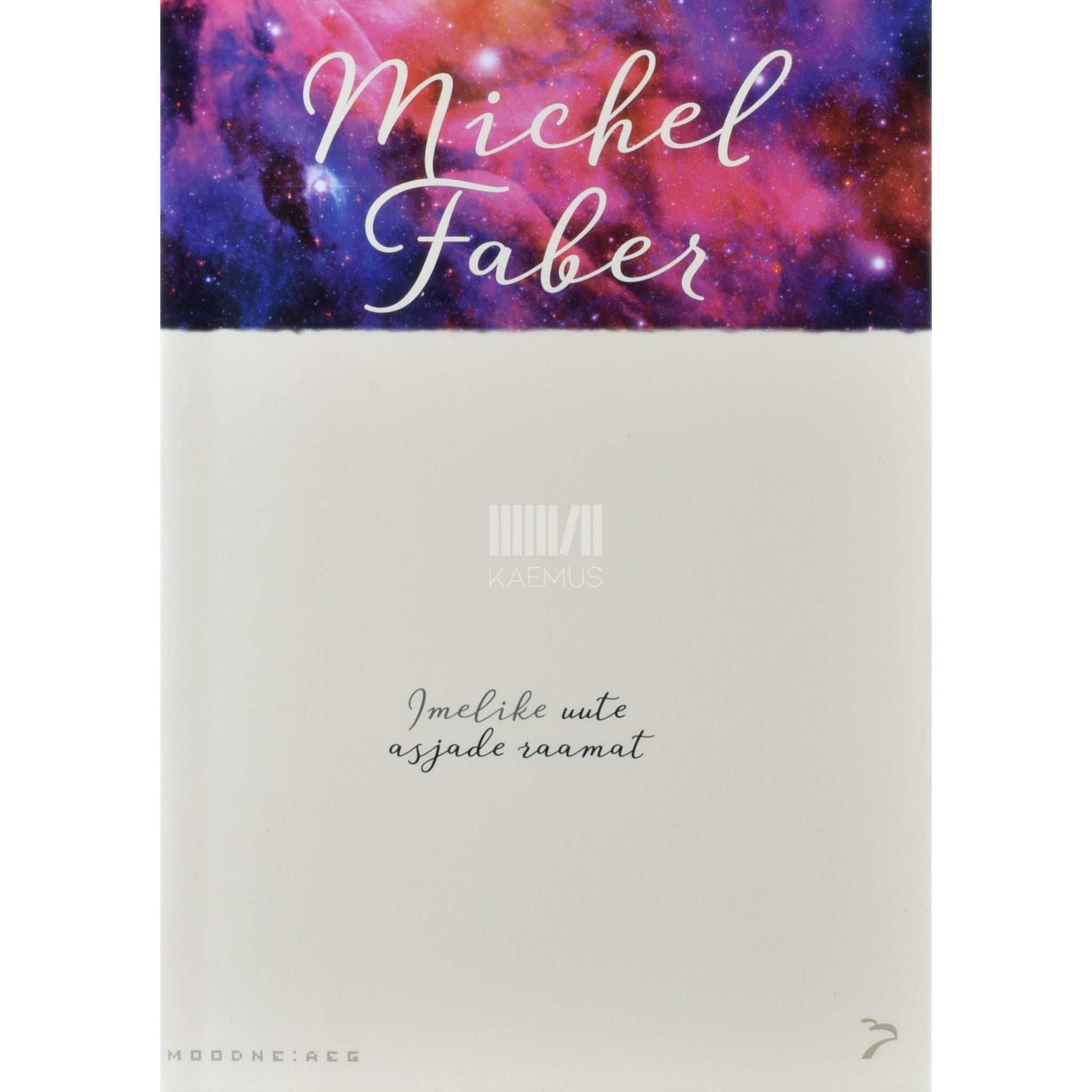 Michel Faber Imelike uute asjade raamat