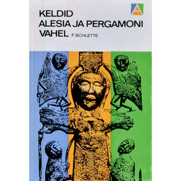 Friedrich Schlette - Keldid Alesia ja Pergamoni vahel