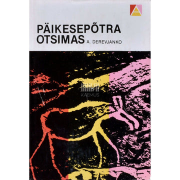 Anatoli Derevjanko - Päikesepõtra otsimas