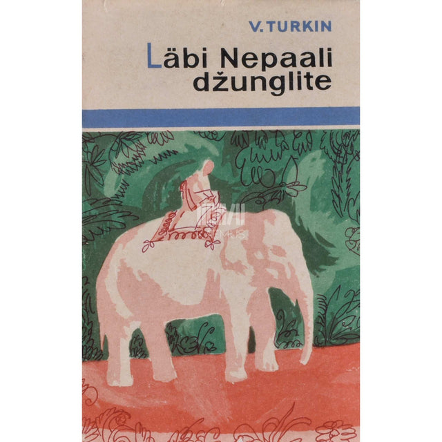V. Turkin - Läbi Nepaali džunglite