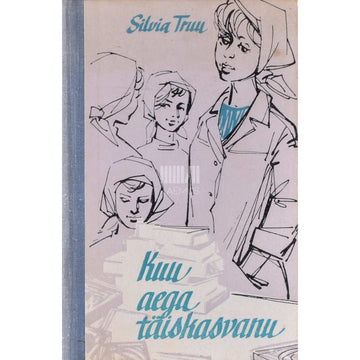 Silvia Truu - Kuu aega täiskasvanu
