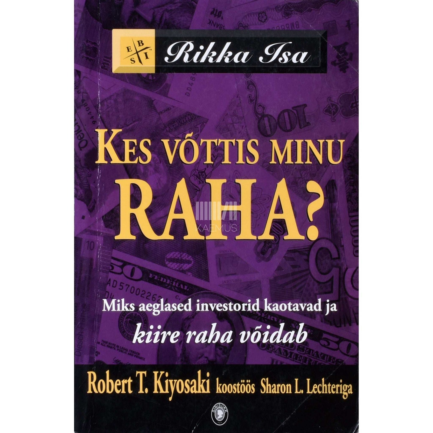Robert T. Kiyosaki - Kes võttis minu raha?