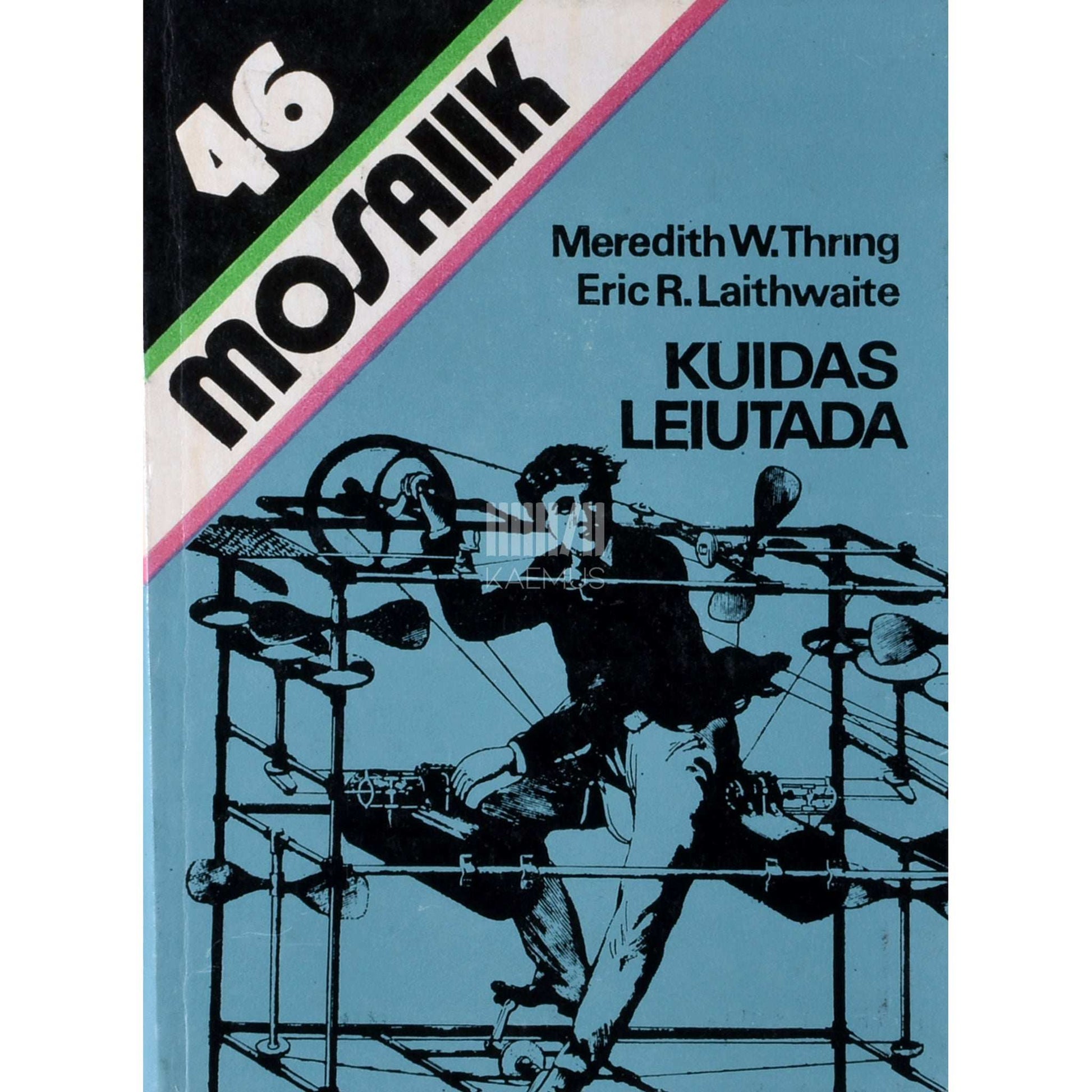 Eric R. Laithwaite, Meredith W. Thring - Kuidas leiutada