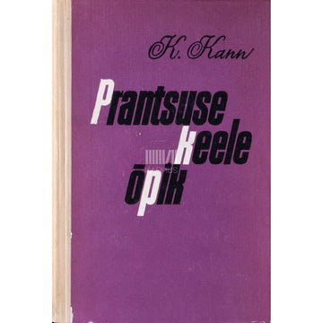 Kallista Kann - Prantsuse keele õpik. Manuel de français