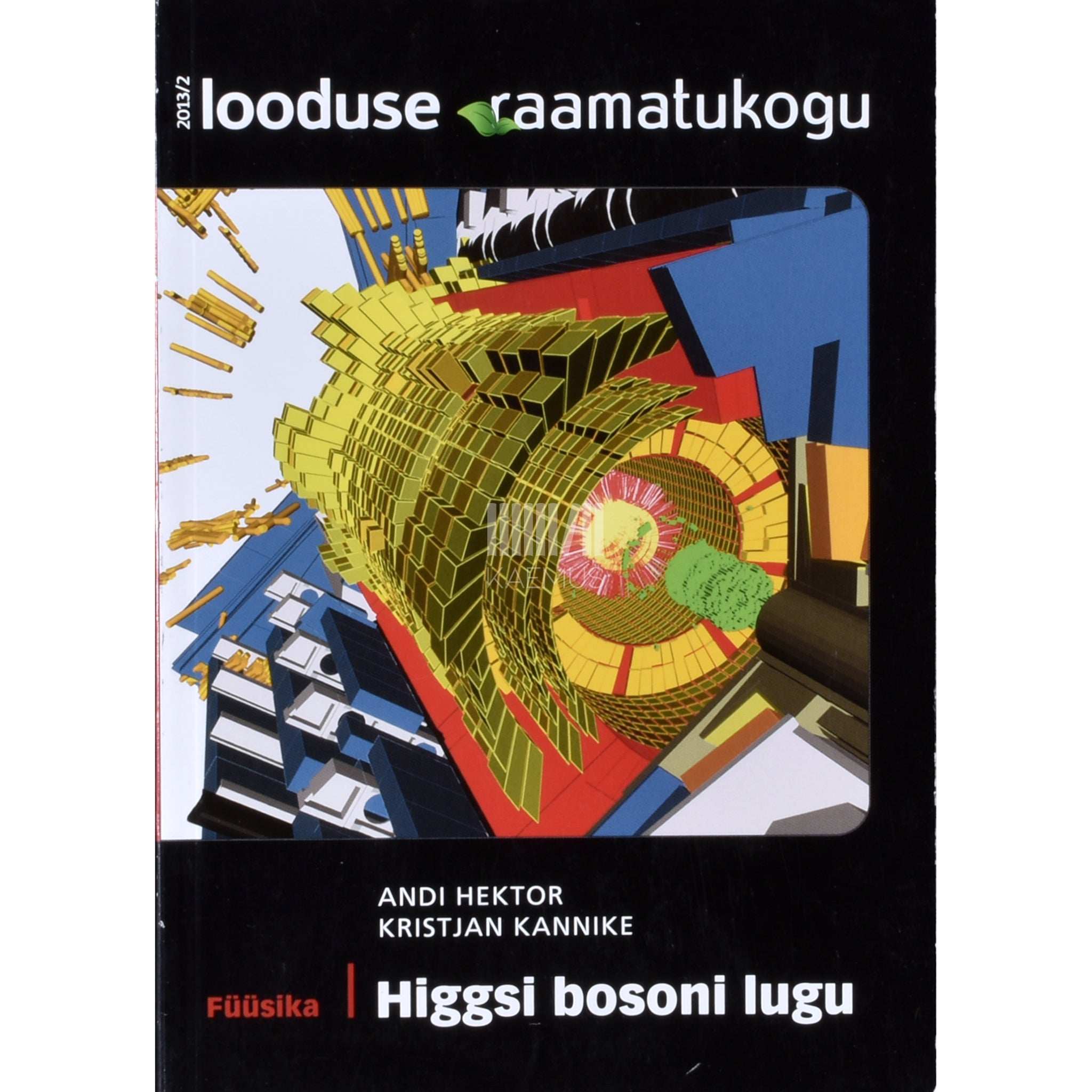 Andi Hektor Füüsika. Higgsi bosoni lugu