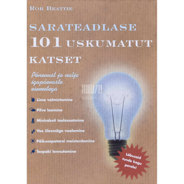 Rob Beattie - Sarateadlase 101 uskumatut katset