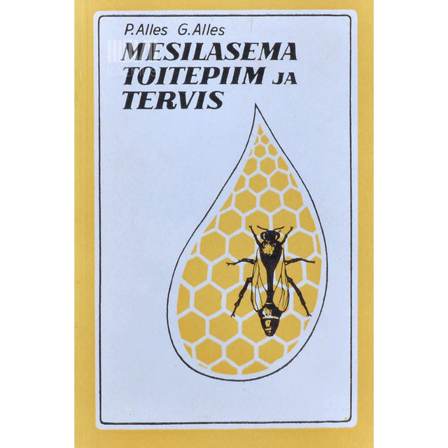 Paul Alles - Mesilasema toitepiim ja tervis