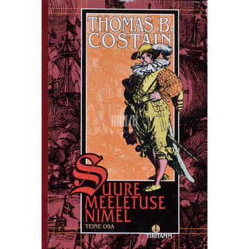 Thomas B. Costain - Suure meeletuse nimel 2. osa