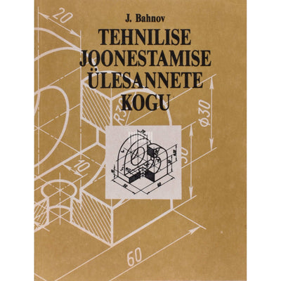 Juri Bahnov. Tehnilise joonestamise ülesannete kogu