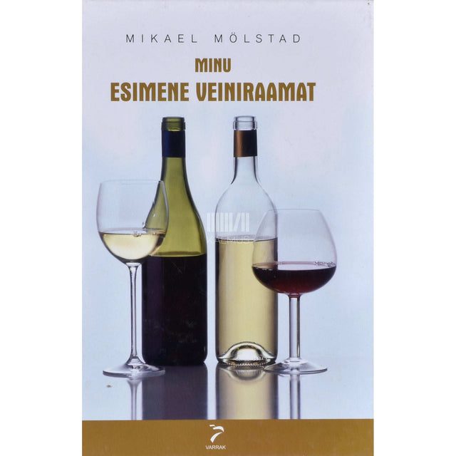 Mikael Mölstad - Minu esimene veiniraamat