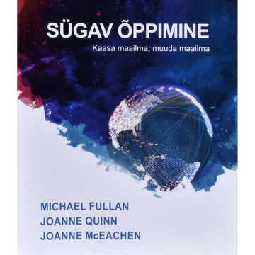 Michael Fullan, Joanne Quinn, Joanne McEachen - Sügav õppimine