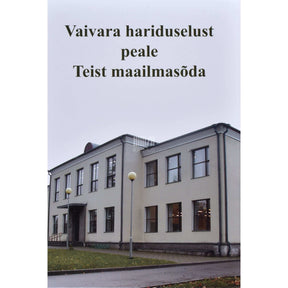 ... Vaivara hariduselust peale Teist maailmasõda