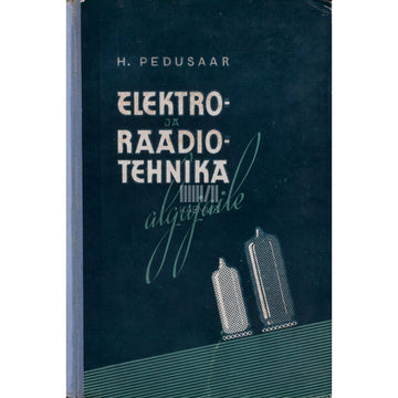 Heino Pedusaar - Elektro- ja raadiotehnika algajaile