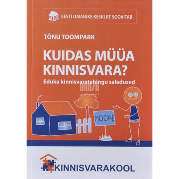 Tõnu Toompark - Kuidas müüa kinnisvara?