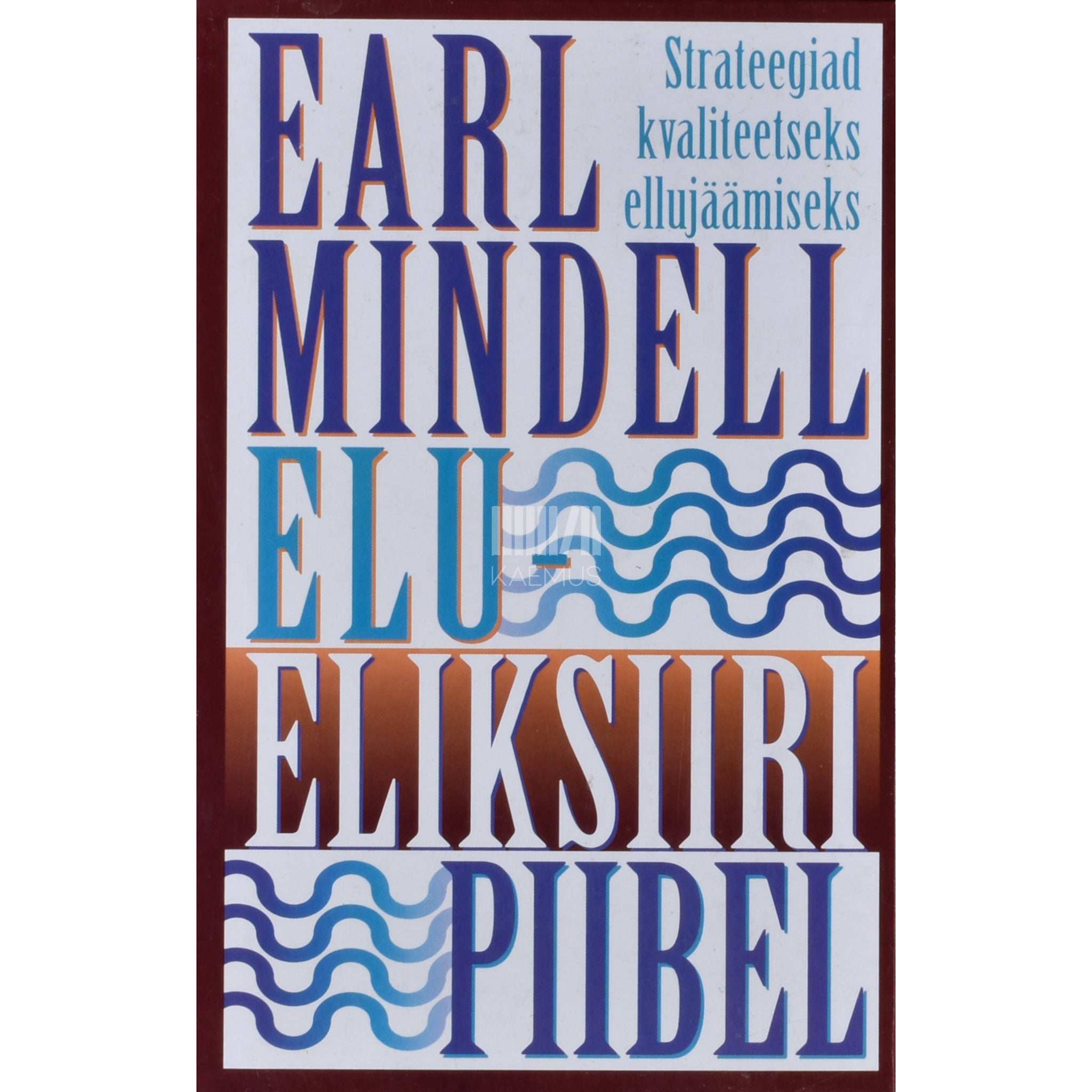 Earl Mindell Elueliksiiri piibel