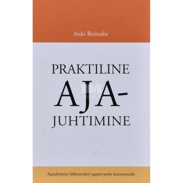 Ardo Reinsalu - Praktiline ajajuhtimine