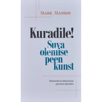 Mark Manson - Kuradile! Suva olemise peen kunst