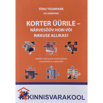 Tõnu Toompark - Korter üürile – närvesoov hobi või rikkuse allikas?