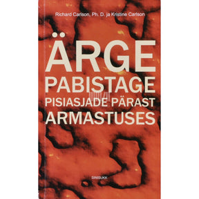 ... Ärge pabistage pisiasjade pärast armastuses