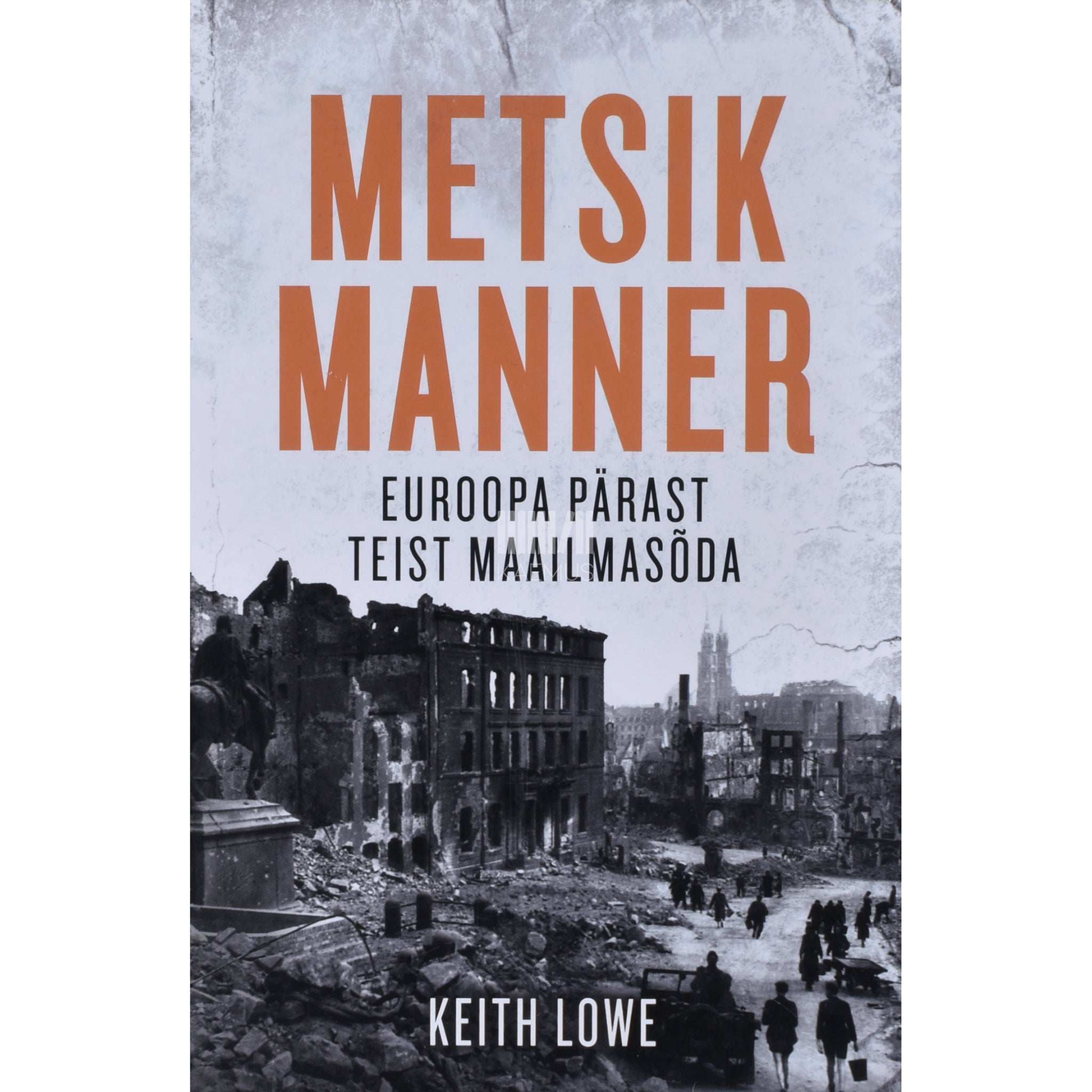 Keith Lowe - Metsik manner