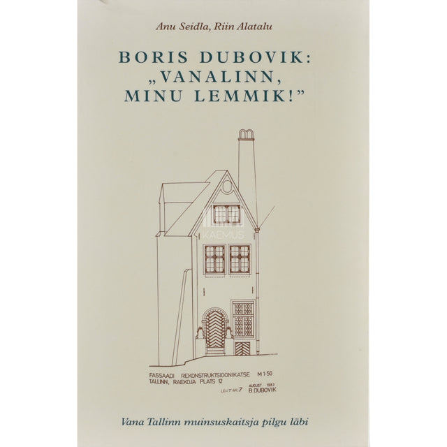 Anu Seidla. Boris Dubovik: "Vanalinn, minu lemmik!"