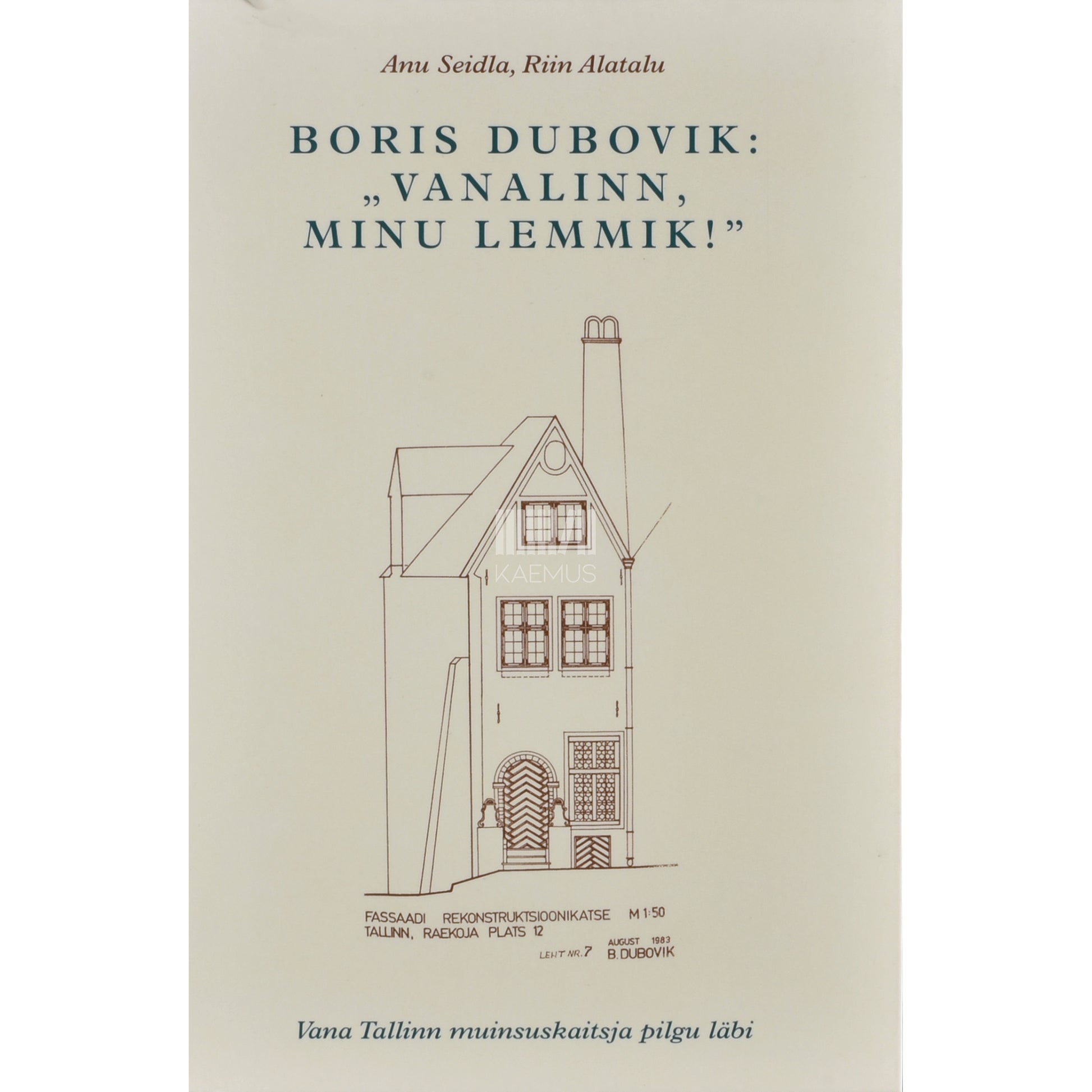 Anu Seidla. Boris Dubovik: "Vanalinn, minu lemmik!"