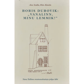 Anu Seidla Boris Dubovik: "Vanalinn, minu lemmik!"