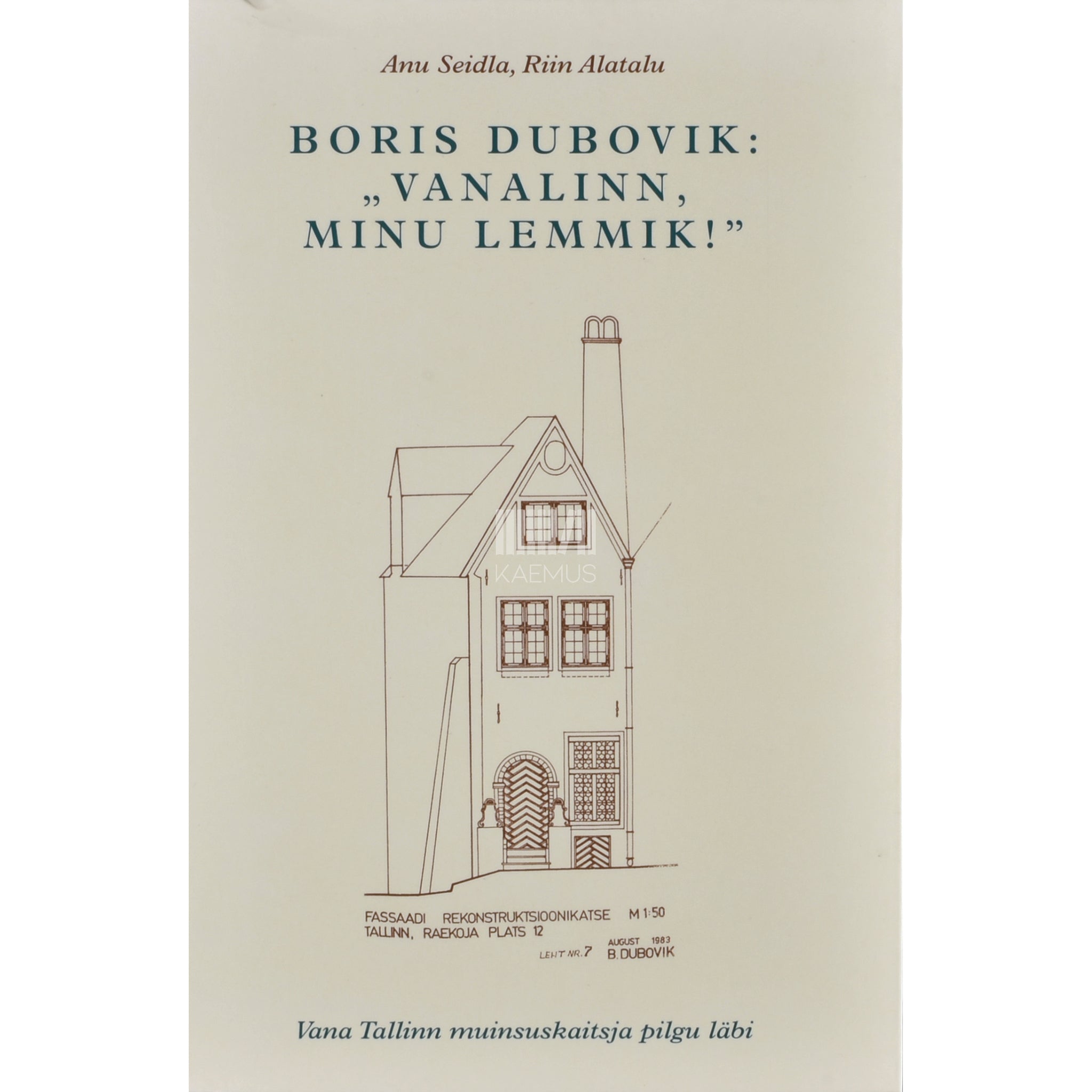 Anu Seidla Boris Dubovik: "Vanalinn, minu lemmik!"