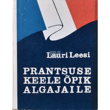 Lauri Leesi - Prantsuse keele õpik algajaile