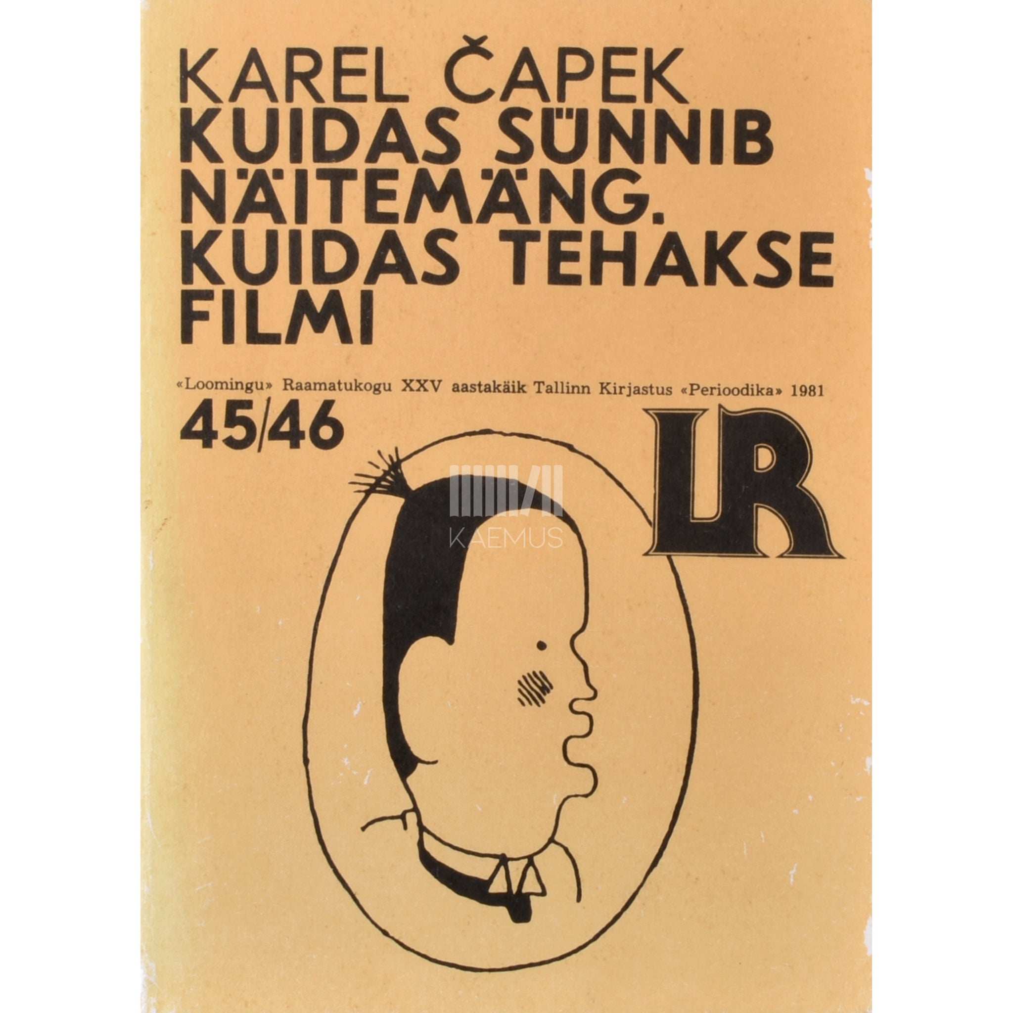 Karel Čapek Kuidas sünnib näitemäng. Kuidas tehakse filmi