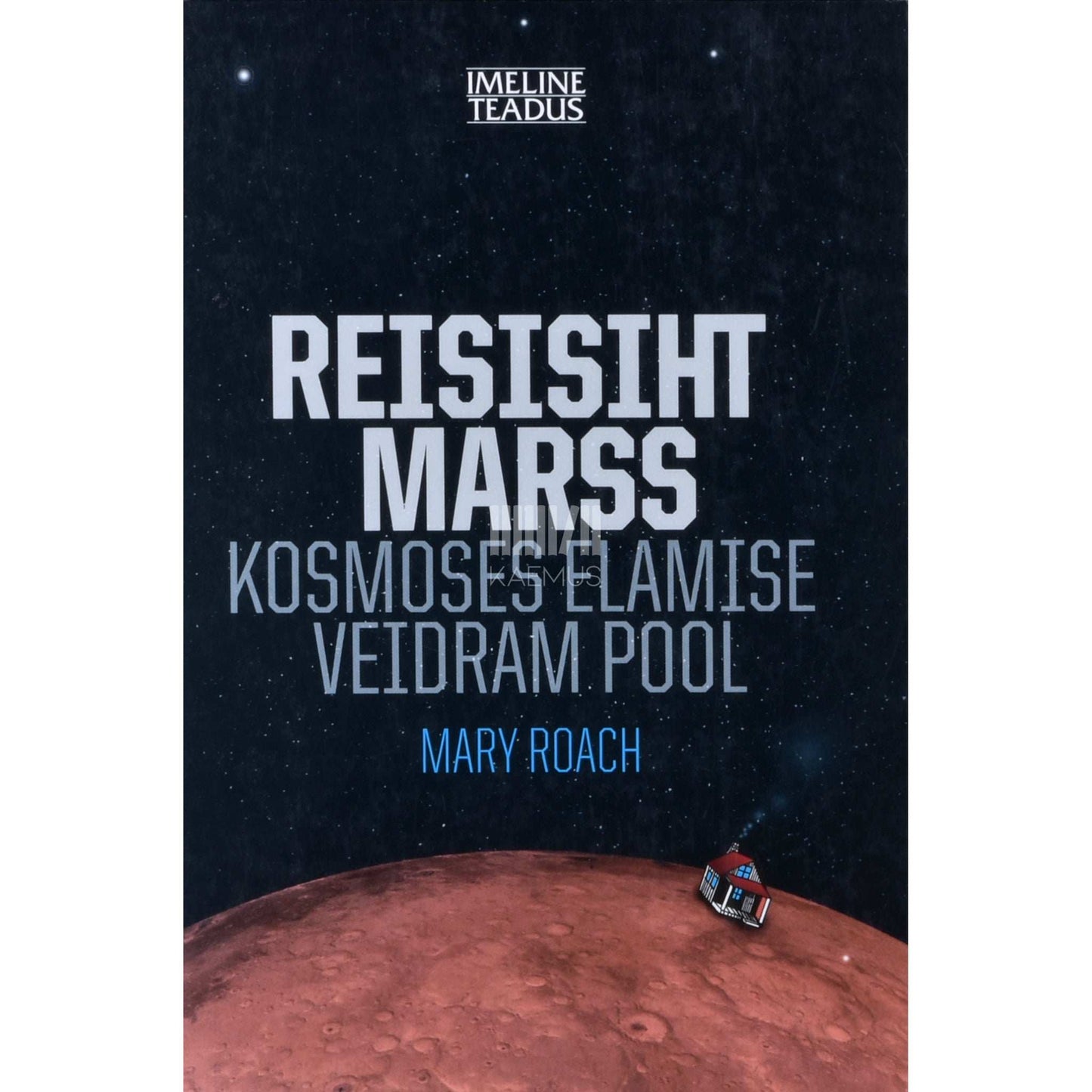 Mary Roach - Reisisiht Marss