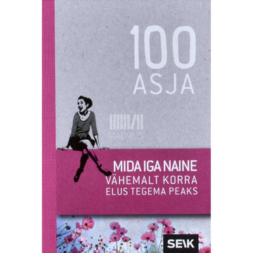 Kaemus - 100 asja, mida iga naine vähemalt korra elus tegema peaks