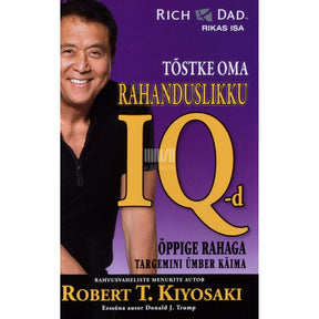Robert T. Kiyosaki Tõstke oma rahanduslikku IQ-d