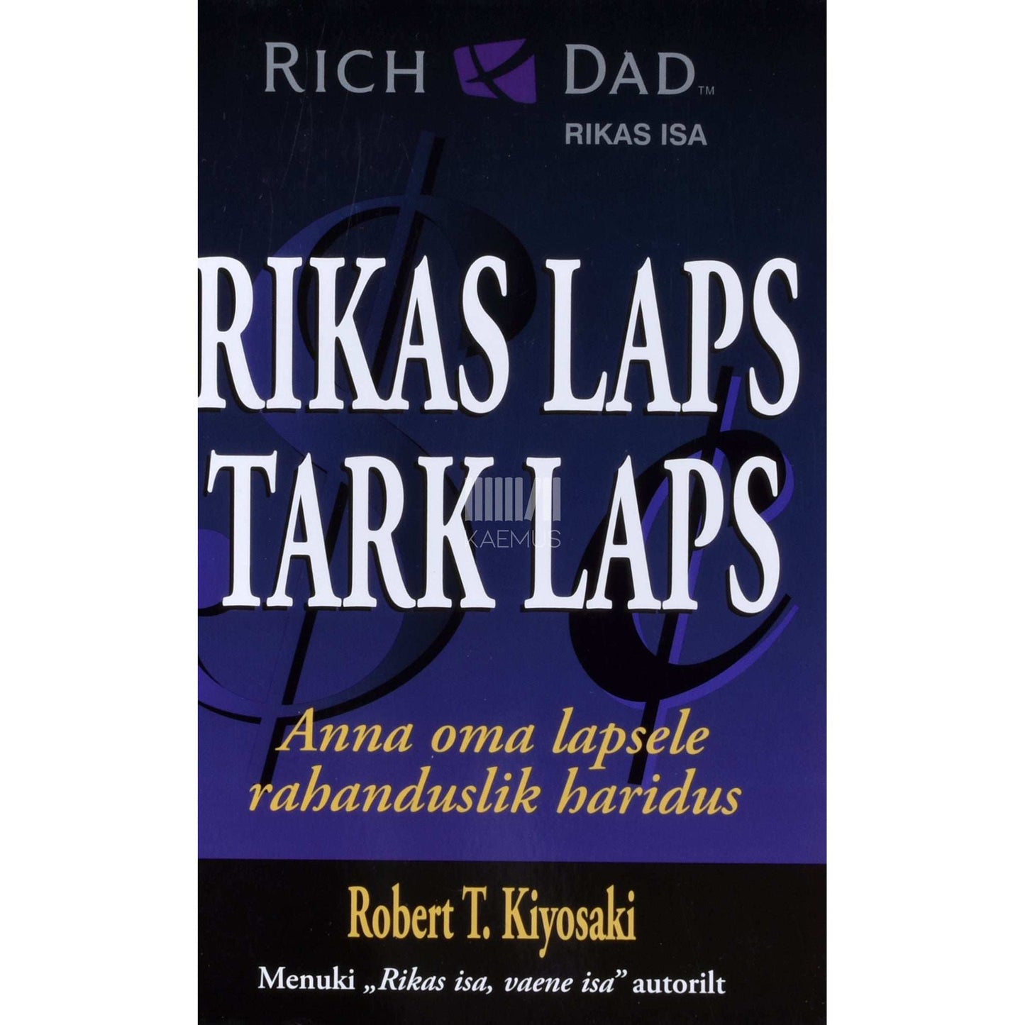 Robert T. Kiyosaki, Sharon L. Lechter - Rikas laps, tark laps