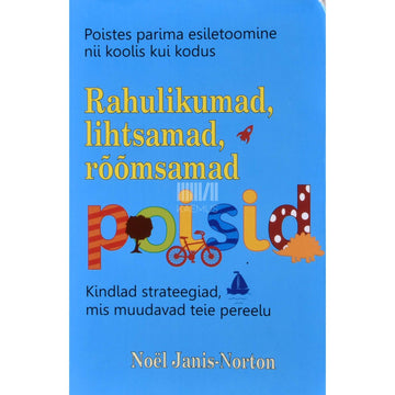 Noël Janis-Norton - Rahulikumad, lihtsamad, rõõmsamad poisid