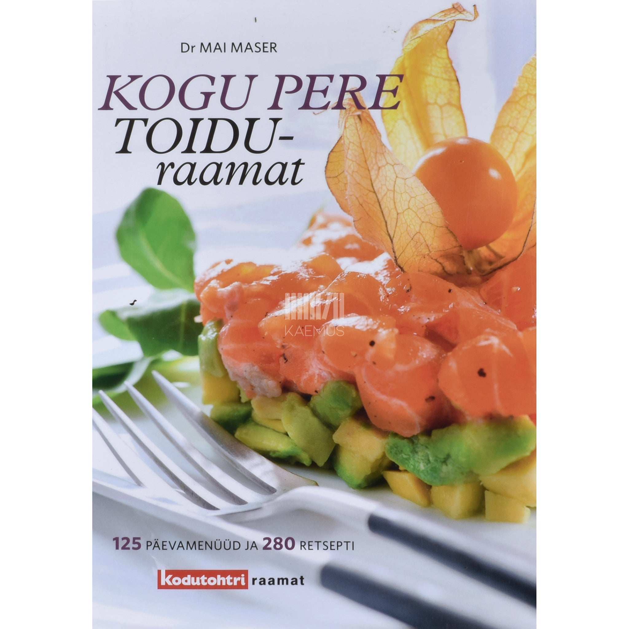 Mai Maser Kogu pere toiduraamat