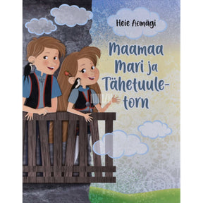 Heie Aomägi Maamaa Mari ja Tähetuuletorn