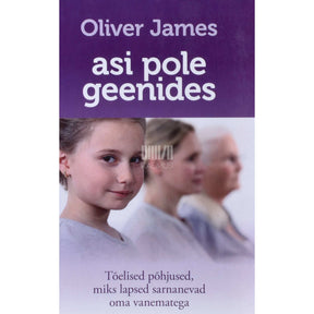Oliver James Asi pole geenides