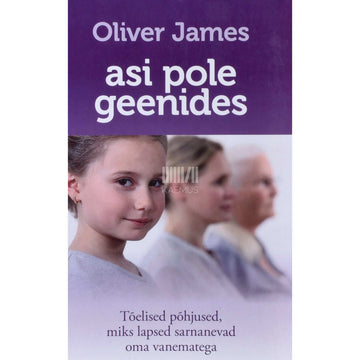 Oliver James - Asi pole geenides