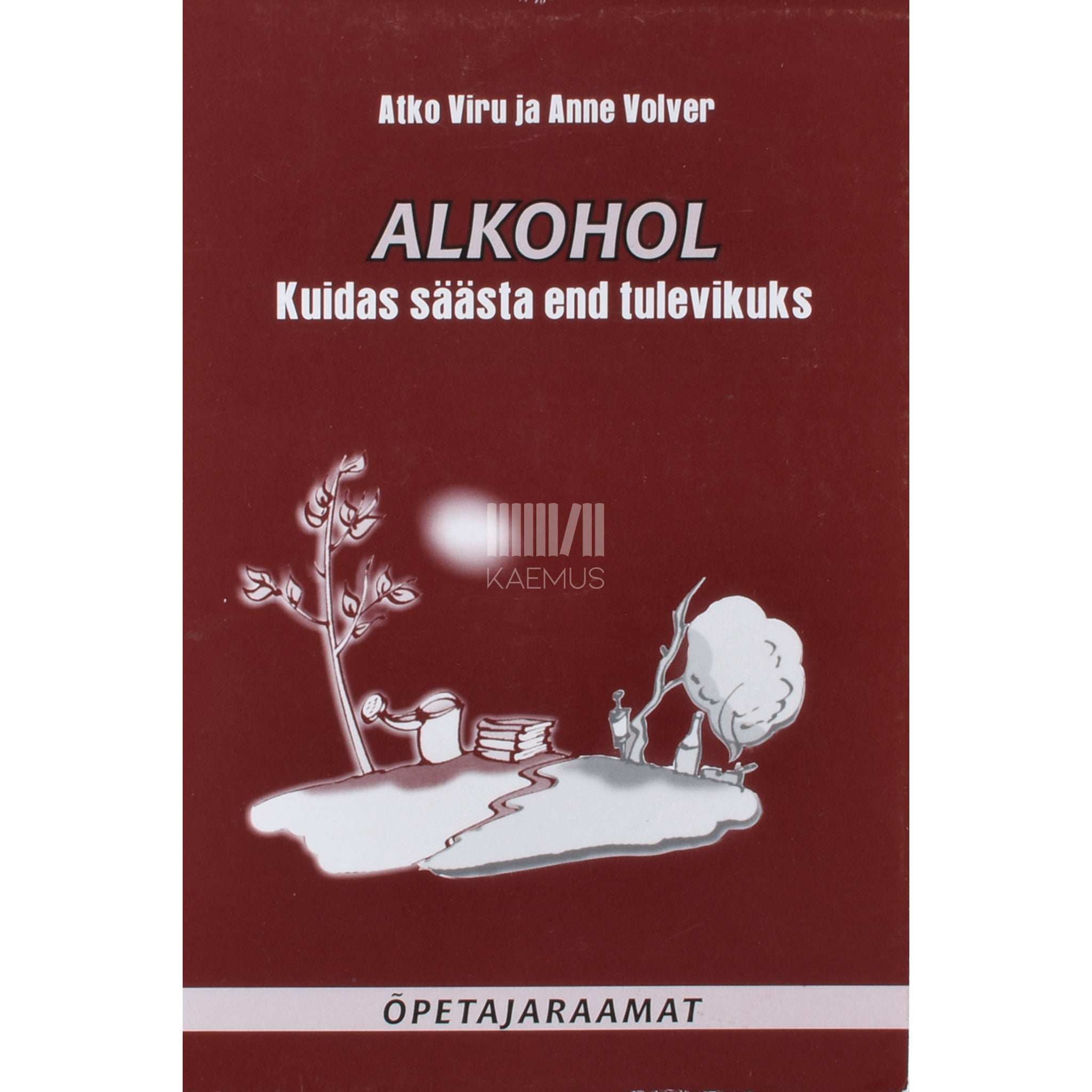 Atko Viru, Anne Volver Alkohol