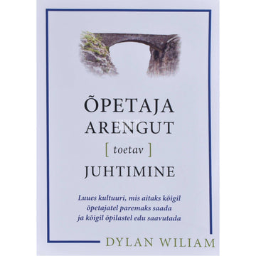 Dylan Wiliam - Õpetaja arengut [toetav] juhtimine